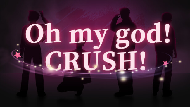 Oh My God! Crush! Free Download