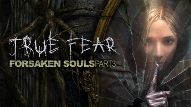 True Fear: Forsaken Souls Part 3 Free Download