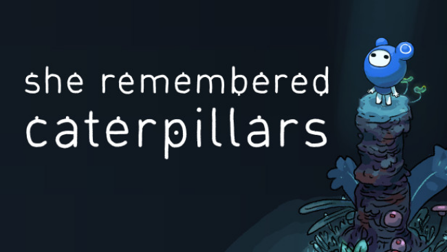 She Remembered Caterpillars Free Download