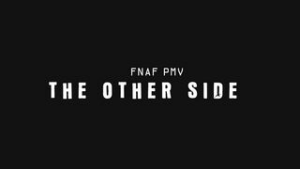 The Other Side [Bi FNaF PMV] - Five Nights at Freddy's animation on Crohasit