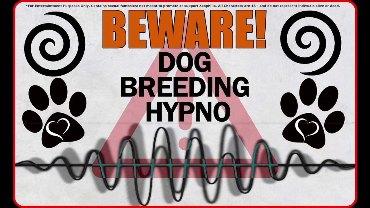 BEWARE – DOG BREEDING HYPNO (3D only) - ﻿3D animation on Crohasit