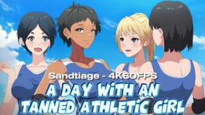 A Day With An Tanned Athletic Girl [Sandtiage][4K60FPS] - 2D animation on Crohasit