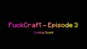 FuckCraft Episode 3 TRAILER! - ﻿3D animation on Crohasit
