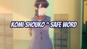 Komi Shouko (Komi Can’t Communicate) | Safe Word [HMV] - ﻿3D animation on Crohasit