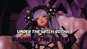 Under The Witch : Gothic – Bullying The Loser 1 - ﻿3D animation on Crohasit
