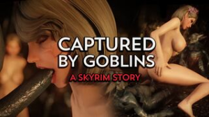 Captured By Goblins – A Skyrim Story (Alternate story) - ﻿3D animation on Crohasit