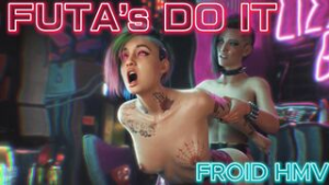 FUTAs DO IT HMV+PMV - Cyberpunk 2077 animation on Crohasit