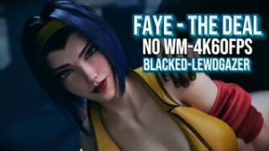 Faye – The Deal [Blacked][Lewdgazer][NO WM][4K60FPS] - ﻿3D animation on Crohasit