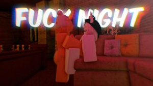 Fuck Night - Roblox animation on Crohasit