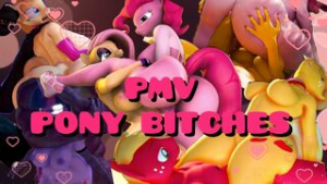 PMV – PONY_ BITCHES [MLP] - ﻿3D animation on Crohasit