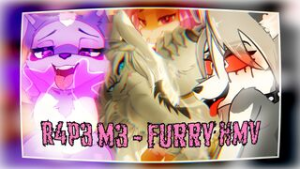 R4P3 M3 – FURRY HMV - 2D animation on Crohasit