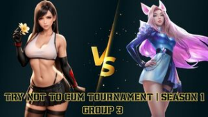 TRY NOT TO CUM TOURNAMENT GROUP 3 – SEASON 1 - ﻿3D animation on Crohasit
