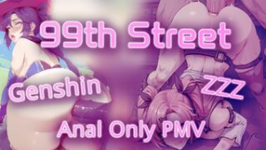 99th Street PMV by PinkWave | Genshin & ZZZ Anal Only - Genshin Impact animation on Crohasit