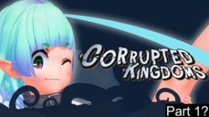 Corrupted Kingdoms – gameplay 1 - ﻿3D animation on Crohasit