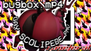 bugbox.mp4 – gay scolipede pmv - ﻿3D animation on Crohasit
