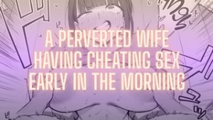 A Perverted Wife Having Cheating Sex Early In The Morning - 2D animation on Crohasit