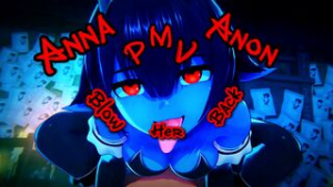 Anna Anon PMV – Blow Her Back - ﻿3D animation on Crohasit
